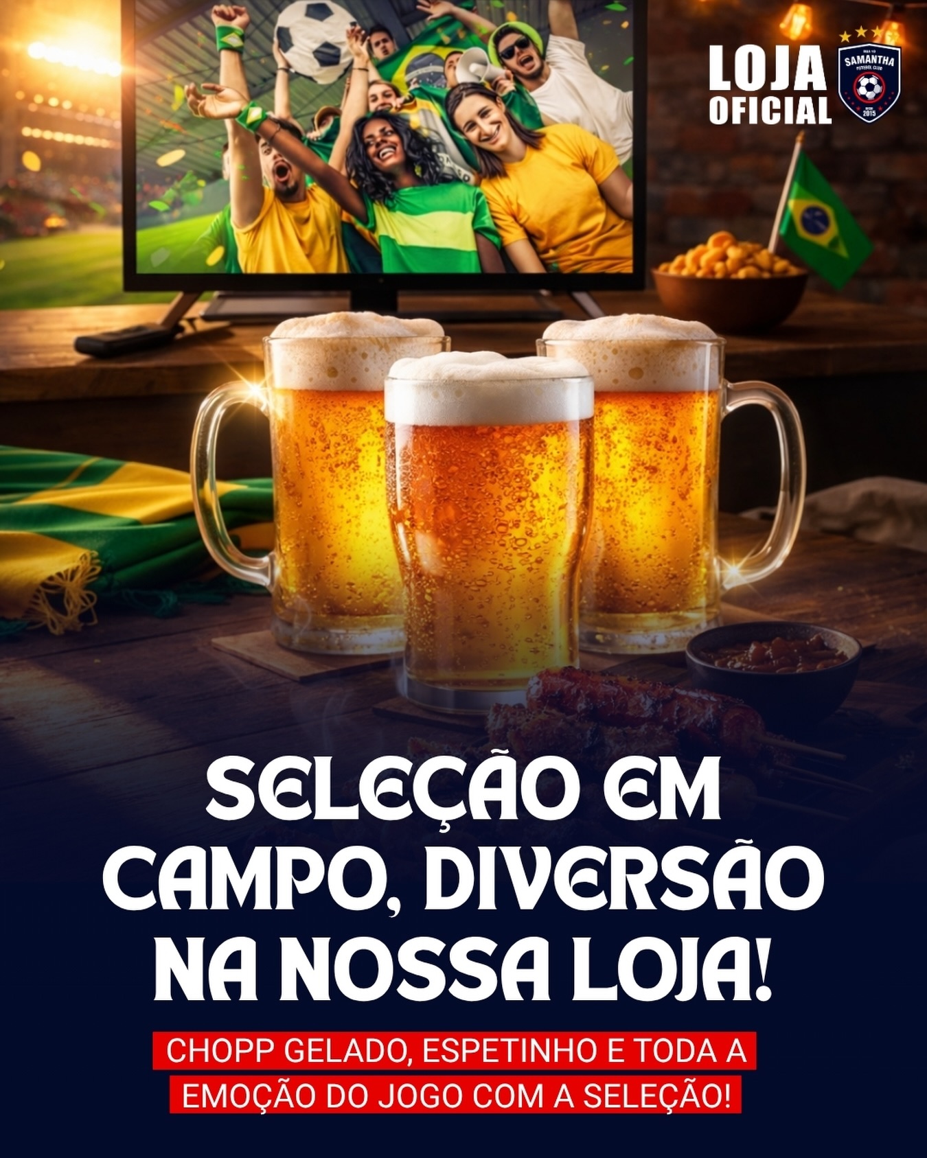 🔥 AMANHÃ É DIA DE JOGO NA LOJA! 🇧🇷⚽

A Seleção entra em campo e a gente já sabe como vai ser…
🍺 Chopp gelado
🔥 Espetinho saindo na hora
🎉 Resenha boa que não pode faltar

Aqui é lugar de torcer, se divertir e viver o jogo de verdade!

⏰ Jogo às 17h
📍 Loja Oficial Samantha F.C

👕 Quer garantir sua camisa antes do jogo?!
Temos disponíveis nas cores azul e amarela / 2026!

Chama a galera e vem com a gente! 🇧🇷💛💚